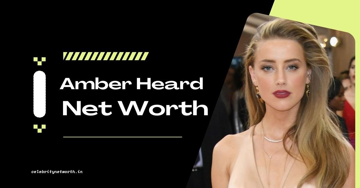 Amber Heard Net Worth