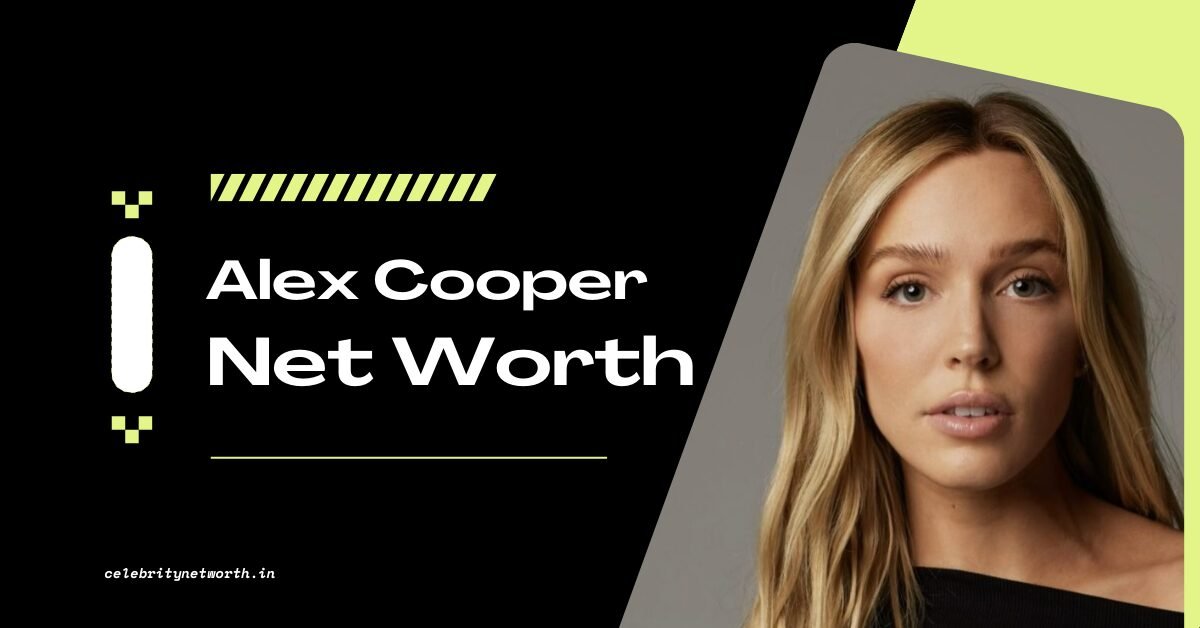 Alex Cooper Net Worth