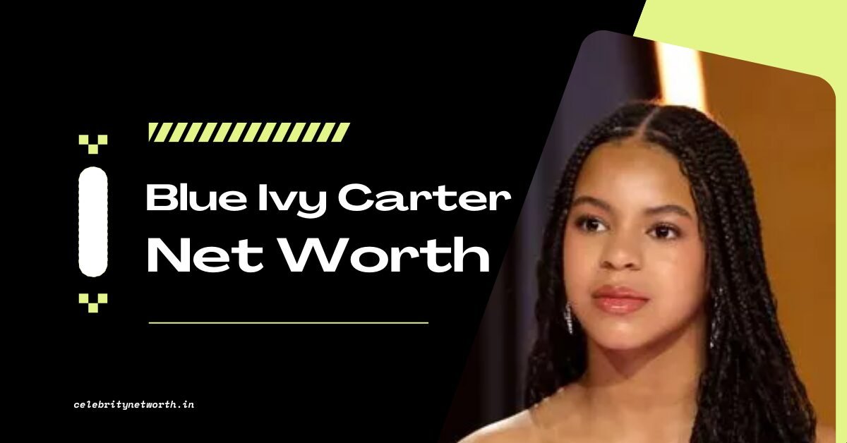 Blue Ivy Carter Net Worth