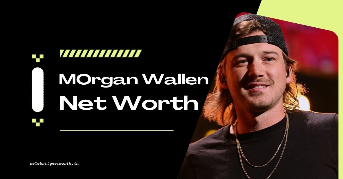 Morgan Wallen Net Worth