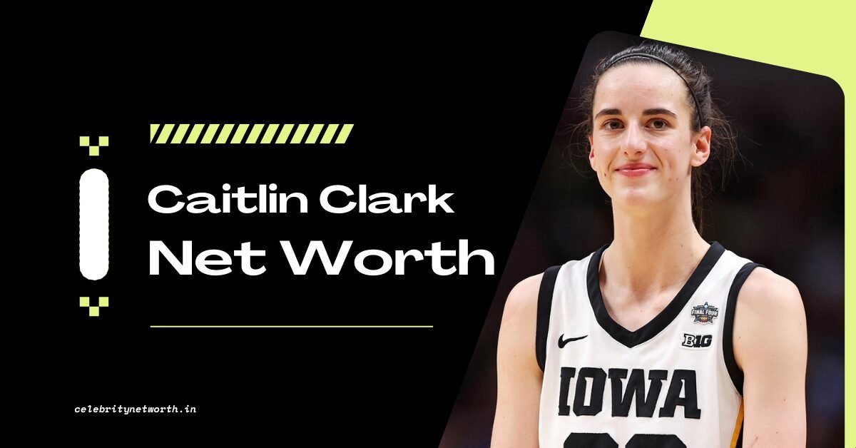 Caitlin Clark Net Worth