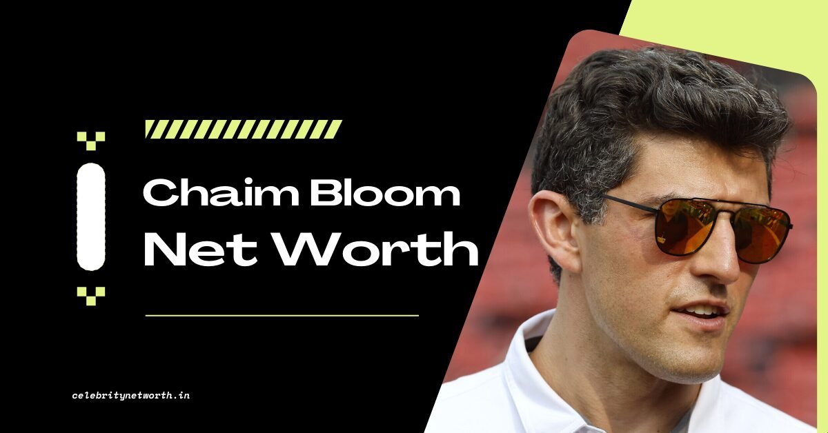 Chaim Bloom Net Worth