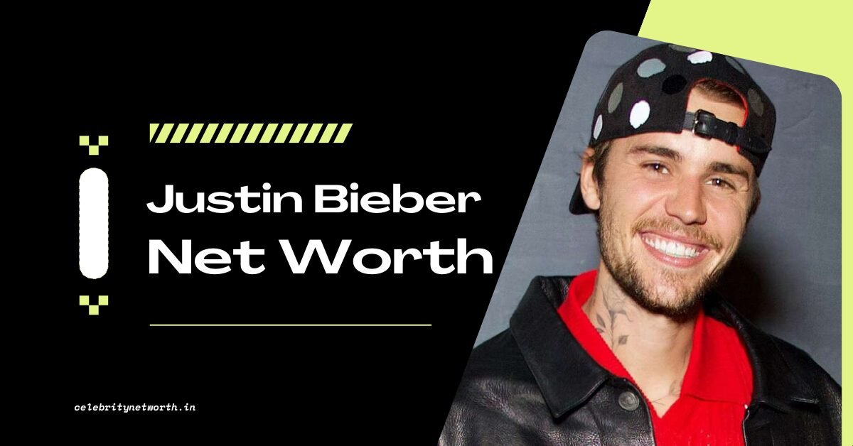 Justin Bieber Net Worth