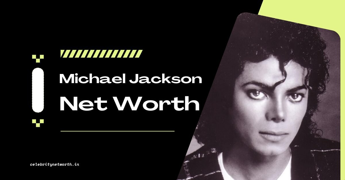 Michael Jackson Net Worth