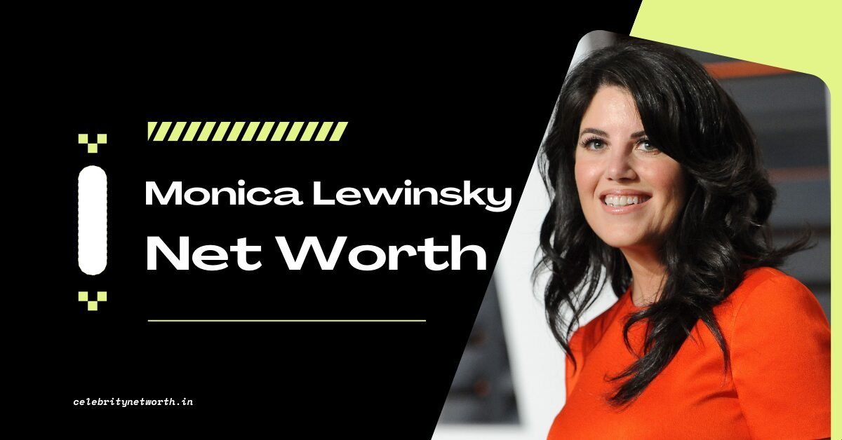 Monica Lewinsky Net Worth