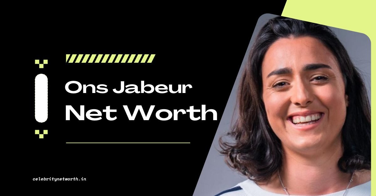 Ons Jabeur Net Worth
