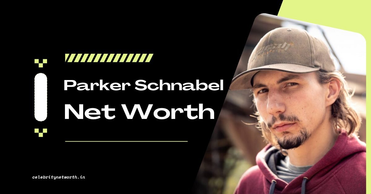 Parker Schnabel Net Worth