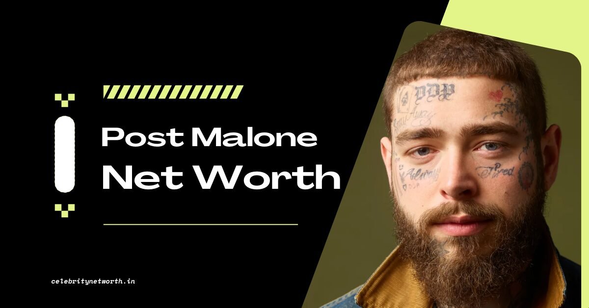 Post Malone Net Worth