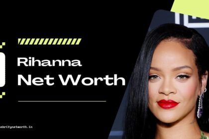 Rihanna Net Worth