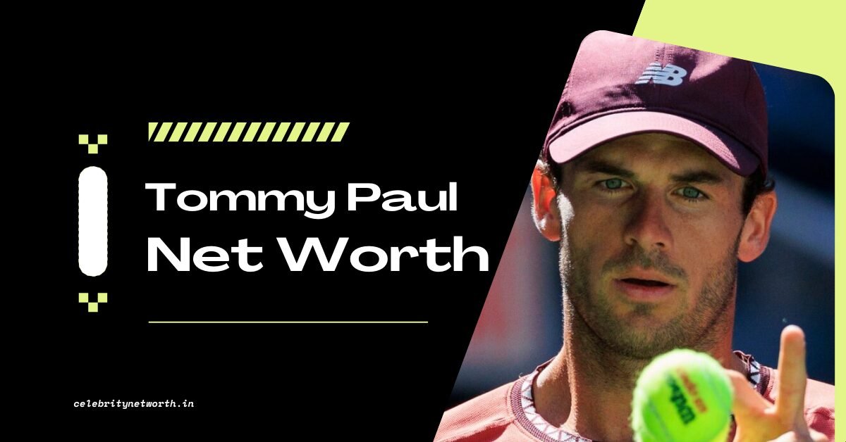 Tommy Paul Net Worth