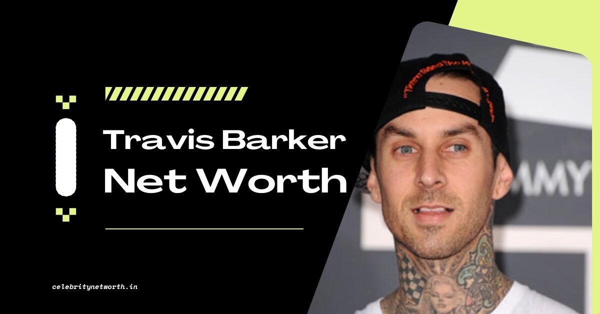 Travis Barker Net Worth