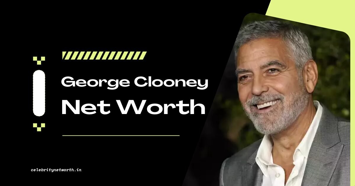 George Clooney Net Worth