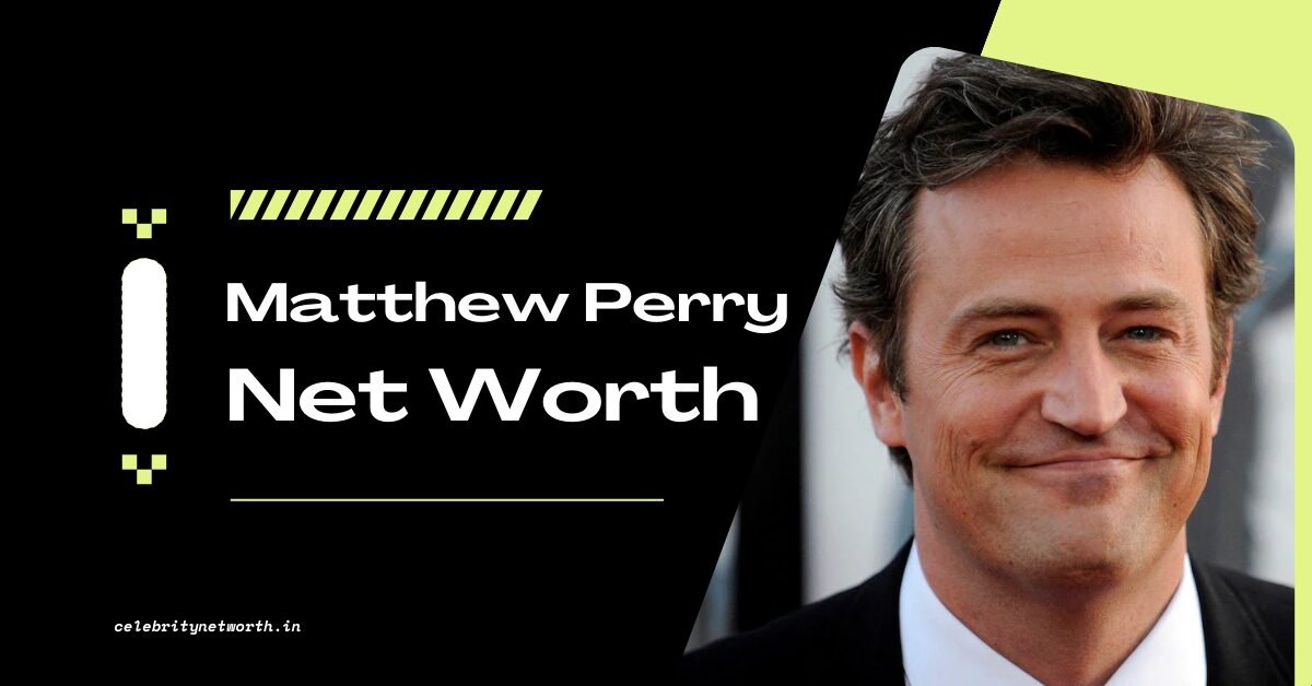 Matthew Perry Net Worth