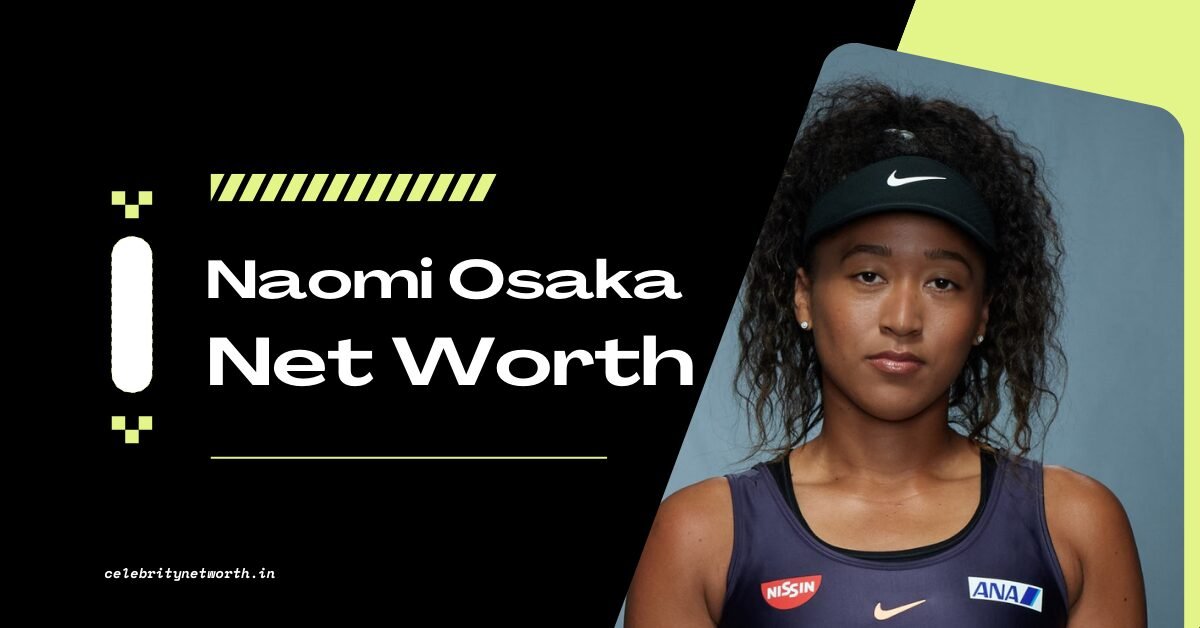 Naomi Osaka Net Worth