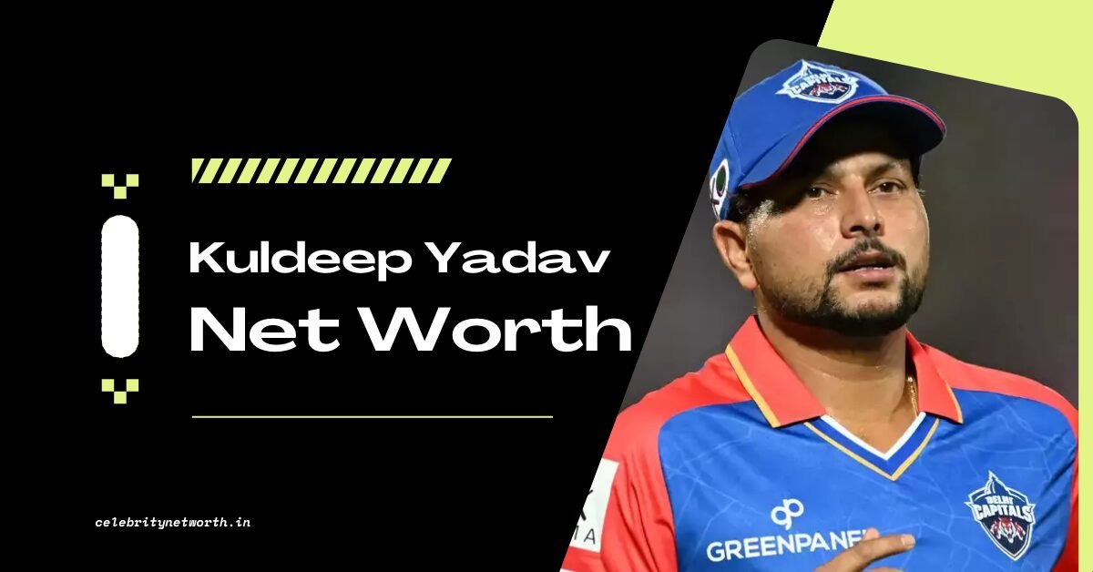 Kuldeep Yadav Net Worth