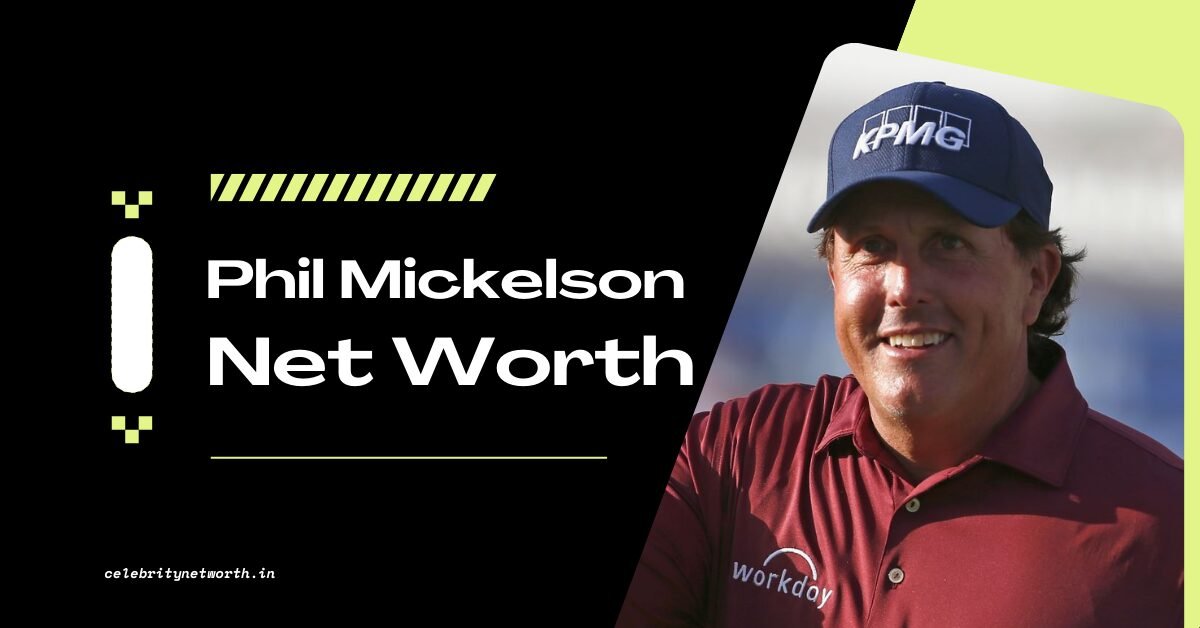 Phil Mickelson Net Worth