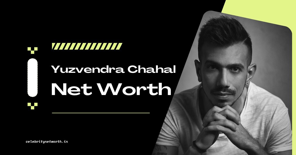 Yuzvendra Chahal Net Worth